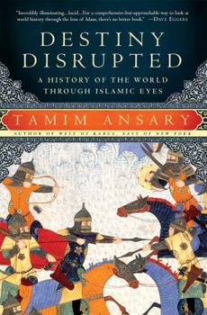 Paperback Destiny Disrupted: A History of the World Through Islamic Eyes Book