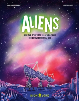 Hardcover Aliens: Join the Scientists Searching Space for Extraterrestrial Life Book