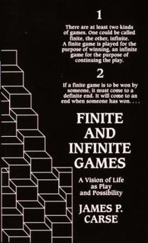 Paperback Finite and Infinite Games: A Vision of Life as Play and Possibility Book