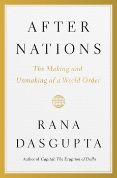 After Nations: The History and Future of the Nation State