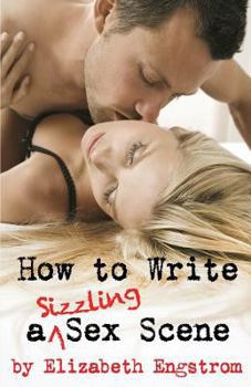 Paperback How to Write a Sizzling Sex Scene Book