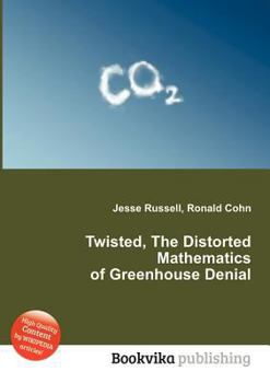 Paperback Twisted, the Distorted Mathematics of Greenhouse Denial Book