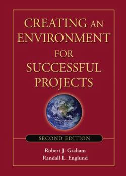 Hardcover Creating an Environment for Successful Projects Book