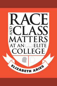 Hardcover Race and Class Matters at an Elite College Book