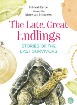Hardcover The Late, Great Endlings: Stories of the Last Survivors Book
