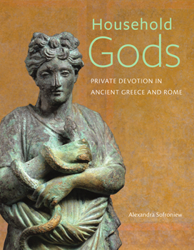 Hardcover Household Gods: Private Devotion in Ancient Greece and Rome Book