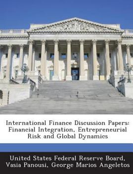 Paperback International Finance Discussion Papers: Financial Integration, Entrepreneurial Risk and Global Dynamics Book