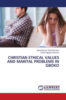 Paperback Christian Ethical Values and Marital Problems in Gboko Book