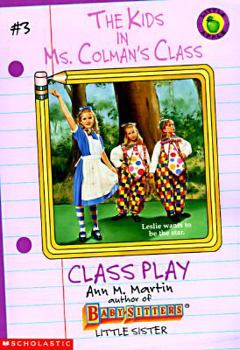 Class Play (The Kids in Ms. Colman's Class, #3) - Book #3 of the Kids in Ms. Colman's Class