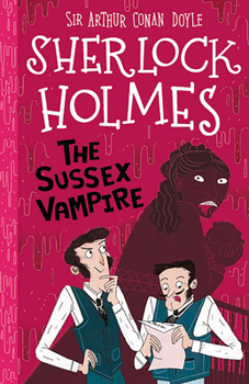 The Sussex Vampire - Book #8 of the Sherlock Holmes Children's Collection