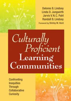 Paperback Culturally Proficient Learning Communities: Confronting Inequities Through Collaborative Curiosity Book