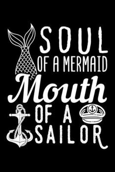 Paperback Soul of a Mermaid Mouth of a Sailor: Dot Grid Journal, Diary, Notebook, 6x9 inches with 120 Pages. Book