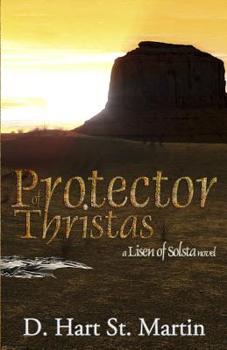 Protector of Thristas: A Lisen of Solsta Novel - Book #4 of the Lisen of Solsta