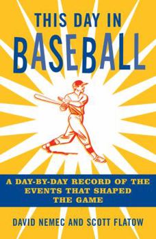 Paperback This Day in Baseball: A Day-By-Day Record of the Events That Shaped the Game Book