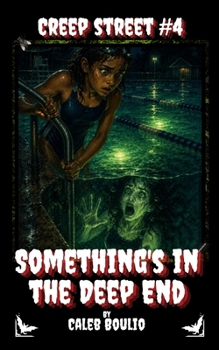 Paperback Something's in the Deep End: Creep Street #4 Book