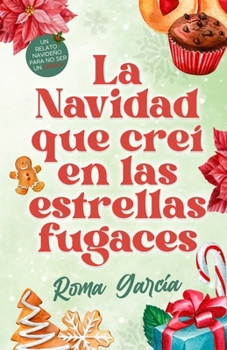 Paperback La Navidad que creí en las estrellas fugaces [Spanish] Book