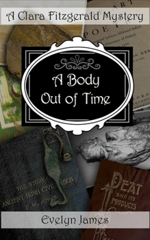 Paperback A Body Out of Time: A Clara Fitzgerald Mystery Book