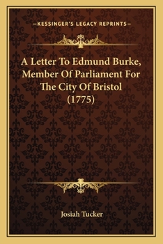 Paperback A Letter To Edmund Burke, Member Of Parliament For The City Of Bristol (1775) Book