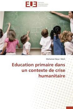 Paperback Education Primaire Dans Un Contexte de Crise Humanitaire [French] Book