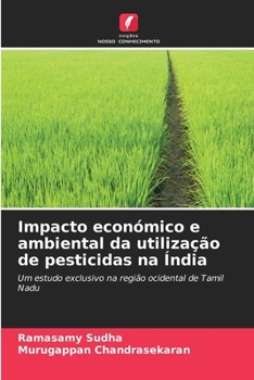 Impacto económico e ambiental da utilização de pesticidas na Índia (Portuguese Edition)