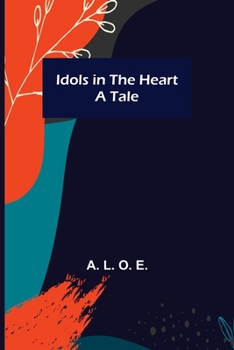 Paperback Idols in the Heart; A Tale Book