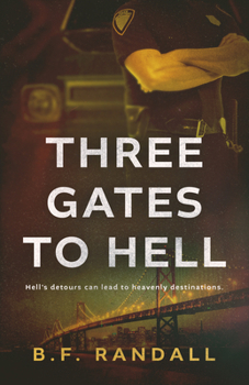 Three Gates to Hell: Hell’s Detours Can Lead to Heavenly Destinations