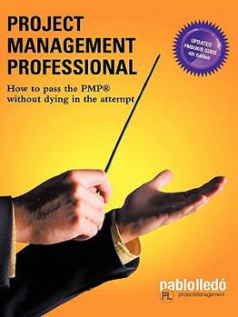 Paperback Project Management Professional: How to Pass the Pmp® Without Dying in the Attempt Book
