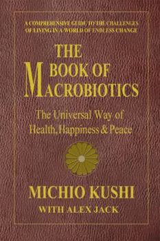 Paperback The Book of Macrobiotics: The Universal Way of Health, Happiness, and Peace Book