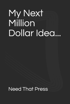 Paperback My Next Million Dollar Idea... Book
