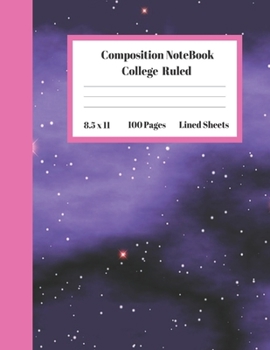 Composition Notebook College Ruled Lined Sheets: Large Pretty Under 10 Dollar Notebook Paper Back to School Purple Clouds Pink Stars Outer space ... Teens Women students Kids Adults Teachers