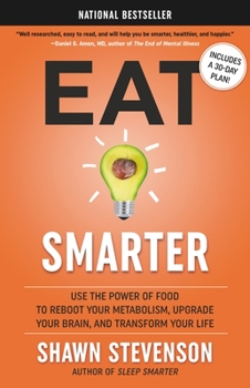 Hardcover Eat Smarter: Use the Power of Food to Reboot Your Metabolism, Upgrade Your Brain, and Transform Your Life Book