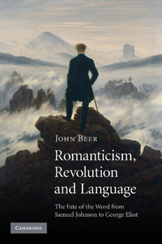 Paperback Romanticism, Revolution and Language: The Fate of the Word from Samuel Johnson to George Eliot Book