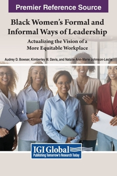 Hardcover Black Women's Formal and Informal Ways of Leadership: Actualizing the Vision of a More Equitable Workplace Book