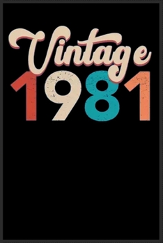 vintage retro 1981: Notebook Journal for Kids & men , women…. with more than 100 lined page - Composition Size (6*9)