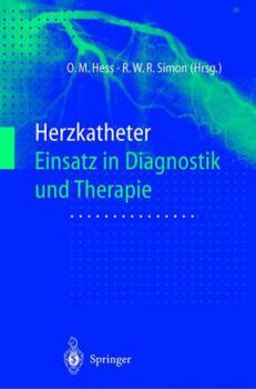 Paperback Herzkatheter: Einsatz in Diagnostik Und Therapie [German] Book
