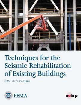 Techniques for the Seismic Rehabilitation of Existing Buildings (FEMA 547)