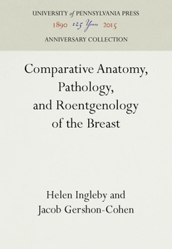 Hardcover Comparative Anatomy, Pathology, and Roentgenology of the Breast Book