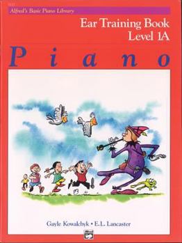 Paperback Alfred's Basic Piano Library Ear Training, Bk 1A (Alfred's Basic Piano Library, Bk 1A) Book