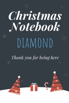 Paperback Christmas Notebook: Diamond - Thank you for being here - Beautiful Christmas Gift For Women Girlfriend Wife Mom Bride Fiancee Grandma Gran Book