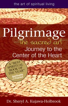 Paperback Pilgrimage--The Sacred Art: Journey to the Center of the Heart Book
