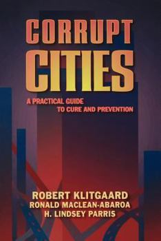 Paperback Corrupt Cities: A Practical Guide to Cure and Prevention Book