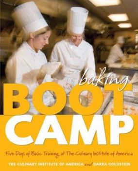 Hardcover Baking Boot Camp: Five Days of Basic Training at the Culinary Institute of America Book