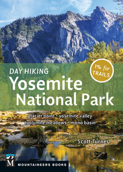 Paperback Day Hiking: Yosemite National Park: Glacier Point * Yosemite Valley * Tuolumne Meadows * Mono Basin Book