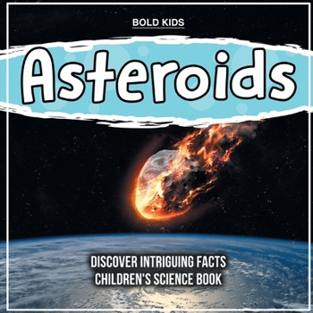 Paperback Asteroids Discover Intriguing Facts Children's Science Book