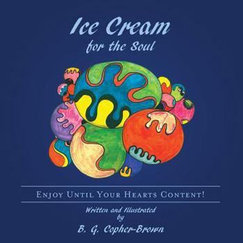 Paperback Ice Cream for the Soul: Enjoy Until Your Hearts Content! Book