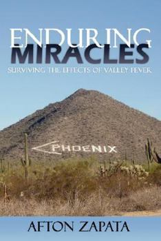 Hardcover Enduring Miracles: Surviving the Effects of Valley Fever Book