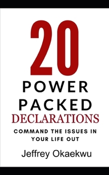 Paperback 20 Power Packed Declarations: Command the issues in your life out Book