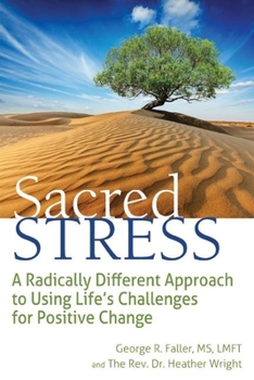 Paperback Sacred Stress: A Radically Different Approach to Using Life's Challenges for Positive Change Book