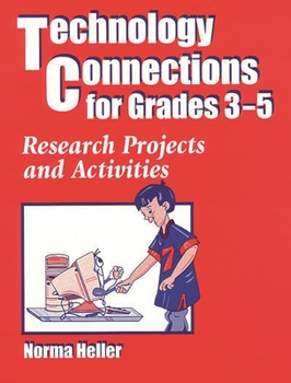 Paperback Technology Connections for Grades 3-5: Research Projects and Activities Book