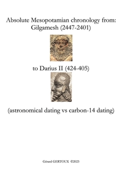 Paperback Absolute Mesopotamian chronology from Gilgamesh (2447-2401) to Darius II (424-405) Book